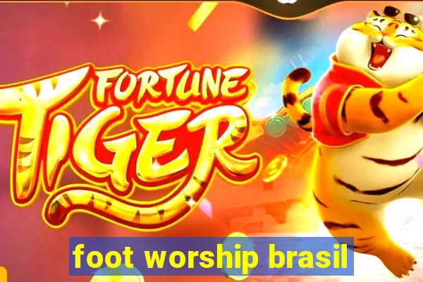 foot worship brasil